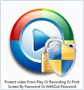 حماية الفيديو من التشغيل أو التسجيل أو طباعة الشاشة بواسطة كلمة مرور أو بدون كلمة مرور
